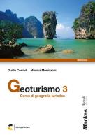 Geoturismo. Corso di geografia turistica. Per le Scuole superiori. Con espansione online vol.3