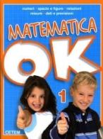 Matematica ok. Per la Scuola elementare vol.1 edito da CETEM