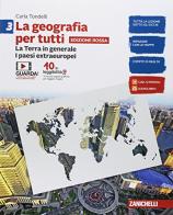 La geografia per tutti. Ediz. rossa. Per la Scuola media. Con e-book vol.3 di Carla Tondelli edito da Zanichelli