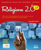Religione 2.0 Zip. Testo per l'insegnamento della religione cattolica. Per la Scuola media di Sergio Bocchini, Pierluigi Cabri, Paolo Masini edito da EDB