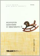 Economia aziendale in laboratorio. Per gli Ist. tecnici commerciali vol.2 di Lucia Barale, G. Pietro Zambelli edito da Tramontana