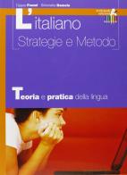 L' italiano. Strategie e metodo. Teoria. Per il biennio di Tiziano Franzi, Simonetta Damele edito da Archimede