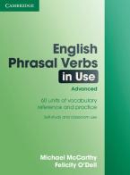 English Phrasal Verbs in Use. Edition with answers Advanced di Michael McCarthy, Felicity O'Dell edito da Cambridge University Press