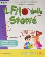 Il filo delle storie. Per la 5ª classe elementare. Con e-book. Con espansione online di Marina Amoia, Domenica Bruni edito da Lisciani Scuola