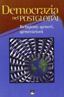 Democrazia nel postglobal. Religioni, generi, generazioni edito da EMI
