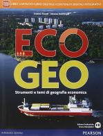 Ecogeo. Per le Scuole superiori. Con e-book. Con espansione online di Cristina Tincati edito da Mondadori Bruno