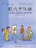 Learn chinese with me. Student's book. Ediz. cinese. Per le Scuole superiori vol.2 di Fu Chen edito da Peoples Education Press