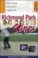 Richmond Park Stories. Student's Book-Home Practice. Con CD Audio. Per la Scuola media vol.2 di Sarah M. Howell, Laura Bonci, Valeria Verri edito da Lang