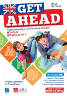 Get ahead. Inglese per INVALSI ed esame di Stato. Per la Scuola media di Paola Traferro edito da Celtic Publishing