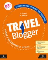 Travel blogger. Strumenti per studenti non italofoni. Per la Scuola media. Con e-book. Con espansione online edito da Le Monnier