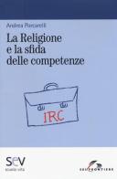 La religione e la sfida delle competenze di Andrea Porcarelli edito da SEI