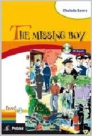 The missing boy. Con CD Audio di Clarinda Lawry edito da Petrini