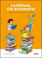 La lettura, che avventura! Sussidiario dei linguaggi. Per la 5ª classe elementare edito da Itaca (Castel Bolognese)