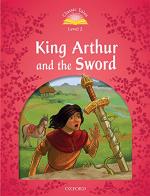 Classic tales. King Arthur and the sword. Level 2. Con audio pack di Rachel Bladon edito da Oxford University Press