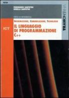 ICT. Il linguaggio di programmazione C++. Per le Scuole superiori di Ornella Sanpietro, Ferdinando Sanpietro edito da Tramontana