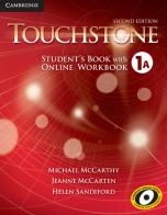Touchstone. Level 1A. Student's book with online workbook. Per le Scuole superiori. Con espansione online di Michael McCarthy, Jane McCarten, Helen Sandiford edito da Cambridge