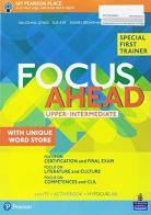 Focus ahead. Upper intermediate. Per le Scuole superiori. Con e-book. Con espansione online edito da Pearson Longman
