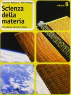 Scienza della materia. Per le Scuole superiori vol.2 di Francesco Randazzo, Piero Stroppa edito da Scuola & Azienda