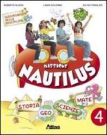 Missione Nautilus. Per la 4ª classe elementare. Con espansione online di Roberto Aloisi, Laura Colombo, Silvia Tonolini edito da Atlas