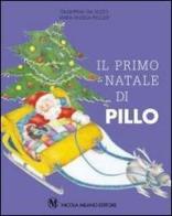Il primo Natale di Pillo di Giuseppina Dal Pezzo, M. Angela Pigozzi edito da Milano