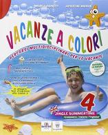 Vacanze a colori. Per la Scuola elementare vol.4 di M. Barbuzzi, Jacqueline Madden edito da Il Capitello