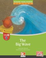 The big wave. Helbling Young Readers. Fiction Registrazione in inglese britannico. Level A. Con Contenuto digitale per accesso on line di Stefanella Ebhardt edito da Helbling