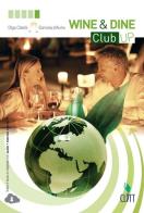 Wine&Dine Club up. Per le Scuole superiori. Con espansione online di Olga Cibelli, Daniela D'Avino edito da Clitt