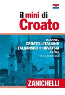 Il mini di croato. Dizionario croato-italiano italiano-croato di Aleksandra Spikic edito da Zanichelli