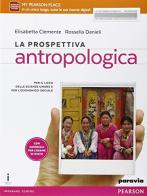 La prospettiva antropologica. Per le Scuole superiori. Con e-book. Con espansione online