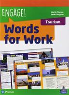 Engage! Compact. Words for work. Tourism. Per gli Ist. tecnici e professionali. Con espansione online edito da Pearson Longman