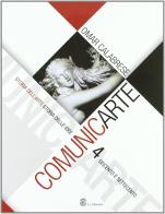 ComunicArte. Per le Scuole superiori vol.4 di Omar Calabrese edito da Mondadori Education