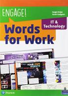 Engage! Compact. Words for work. IT & technology. Per gli Ist. tecnici e professionali. Con espansione online edito da Pearson Longman
