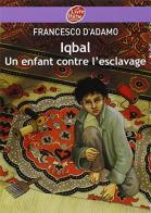 Iqbal, un enfant contre l'esclavage di Francesco D'Adamo edito da Hachette Education - France
