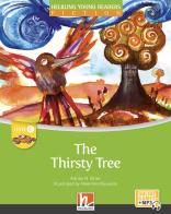 The thirsty tree. Level C. Helbling young readers. Fiction registrazione in inglese britannico. Con e-zone kids. Con espansione online di Adrián N. Bravi edito da Helbling
