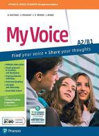 My voice. A2-B1. Per le Scuole superiori. Con e-book. Con espansione online edito da Pearson Longman