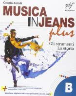 Musica in jeans. Plus. Vol. B. Per la Scuola media. Con e-book. Con espansione online di Onorio Zaralli edito da Bulgarini