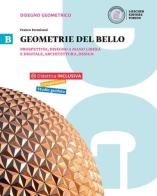 Geometrie del bello. Per le Scuole superiori. Con e-book. Con espansione online vol.2