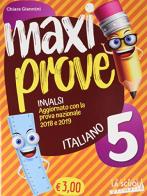 Maxi prove INVALSI. Italiano. Per la Scuola elementare vol.5