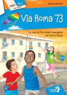 Via Roma 73 di Michela Albertini edito da Raffaello
