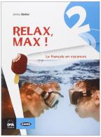 Relax, Max! Le français en vacances. Con CD Audio. Per la Scuola media vol.2 di Jimmy Bertini edito da Black Cat-Cideb