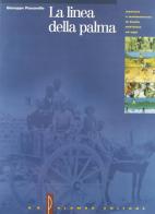 La linea della palma. Storia e letteratura in Sicilia dall'Unità ad oggi di Giuseppe Passarello edito da Palumbo