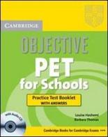 Objective Pet for schools. Practice test booklet. Con CD Audio. Per le Scuole superiori di Luoise Hashemi, Barbara Thomas edito da Cambridge University Press