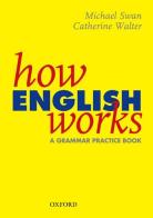 How english works. Without key. Per le Scuole superiori di Michael Swan, Catherine Walter edito da Oxford University Press