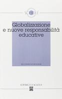 Globalizzazione e nuove responsabilità educative edito da La Scuola SEI