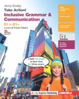 Take Action! Inclusive grammar & communication. B1 to B1+. Per le Scuole superiori. Con e-book. Con espansione online di Jenny Dooley edito da Zanichelli