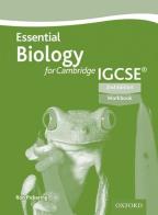 Essential biology for Cambridge IGCSE®. Workbook. Per le Scuole superiori di Ron Pickering edito da Oxford University Press