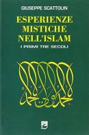 Esperienze mistiche nell'Islam vol.1 di Giuseppe Scattolin edito da EMI