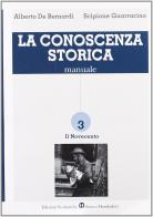 La conoscenza storica. Per le Scuole superiori vol.3 di Alberto De Bernardi, Scipione Guarracino edito da Scolastiche Bruno Mondadori