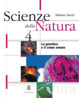 Scienze della natura. Per le Scuole superiori vol.4 di Stefano Zanoli edito da Mondadori Education