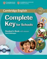 Cambridge English. Complete key for schools. Student's book. With answers. Per le Scuole superiori. Con CD-ROM. Con espansione online di David McKeegan edito da Cambridge University Press